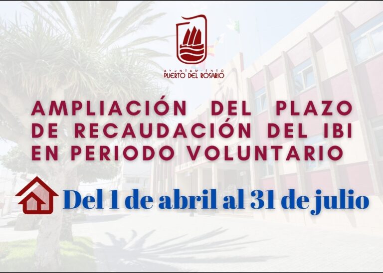 Puerto del Rosario amplía dos meses el plazo de recaudación del IBI en periodo voluntario